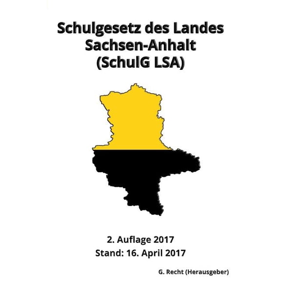 Schulgesetz des Landes Sachsen-Anhalt (SchulG LSA), 2. Auflage 2017 (Paperback)