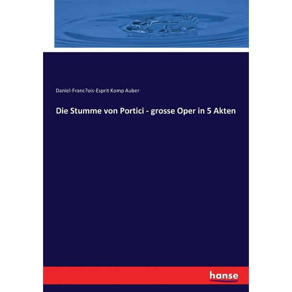 Die Stumme von Portici - grosse Oper in 5 Akten, (Paperback)