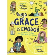 His Grace Is Enough: How God Makes It Right When We've Got It Wrong (Hardcover)