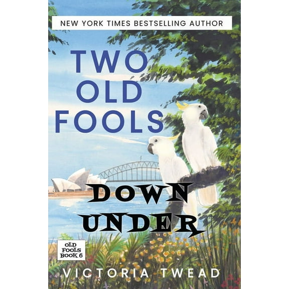 Old Fools Two Old Fools Down Under, Book 6, (Paperback)
