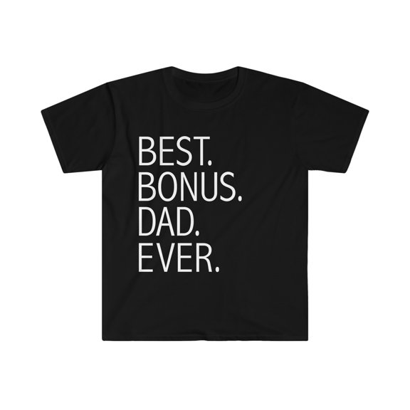 Best Bonus Dad Ever Unisex T-shirt S-3XL Stepdad Father's Day
