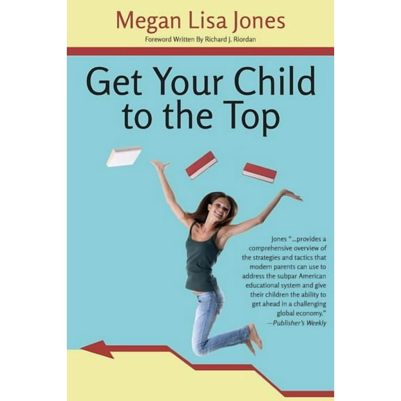 Laernn Get Your Child To The Top: Help Your Child Succeed at School and Life, Book 1, (Paperback)