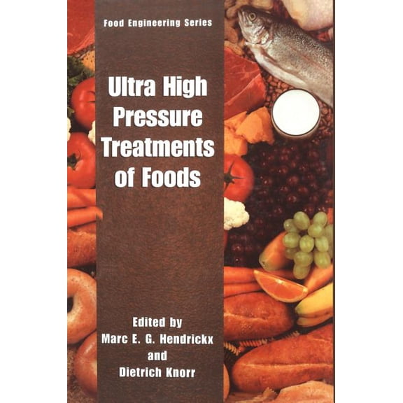 Food Engineering Ultra High Pressure Treatment of Foods, (Hardcover)