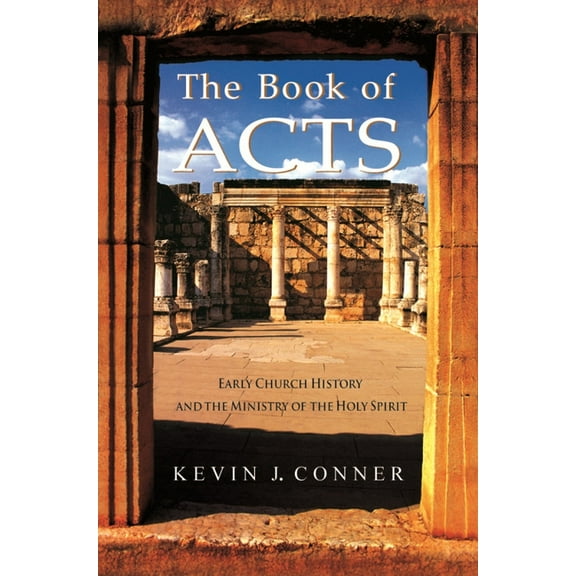Book of Acts: Early Church History and the Ministry of the Holy Spirit, (Paperback)