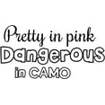 thumbnail image 1 of Vinyl Decal: Hunting Wall Decal - "Pretty in Pink Dangerous in Camo" 20"x11" [H1], 1 of 1