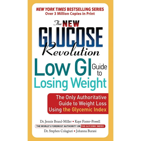 Glucose Revolution: The New Glucose Revolution Low GI Guide to Losing Weight : The Only Authoritative Guide to Weight Loss Using the Glycemic Index (Paperback)