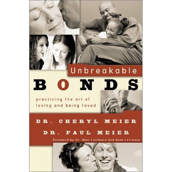 Pre-Owned Unbreakable Bonds: Practicing the Art of Loving and Being Loved (Paperback) 0801064848 9780801064845