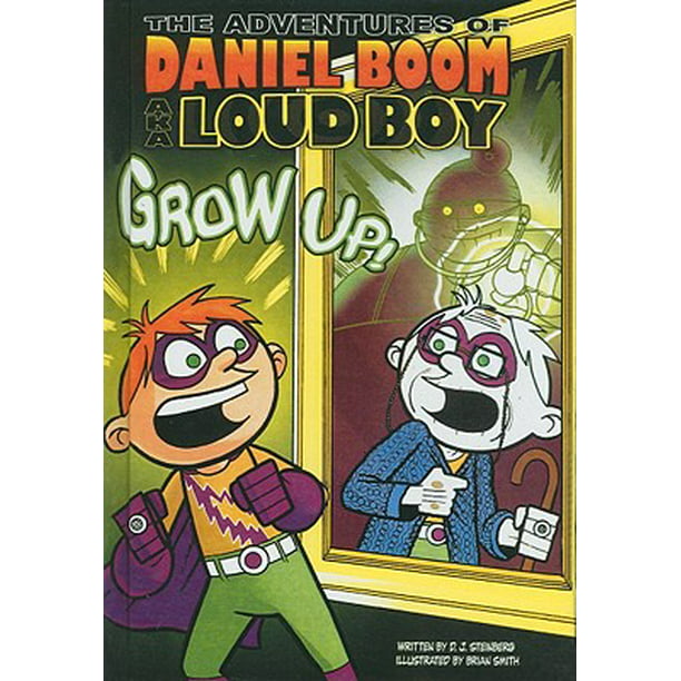 Adventures of Daniel Boom Aka Loud Boy The Adventures of Daniel Boom Aka Loud Boy Grow Up