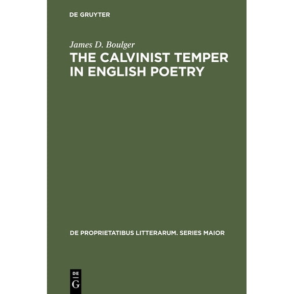 de Proprietatibus Litterarum. Series Mai The Calvinist Temper in English Poetry, Book 21, (Hardcover)