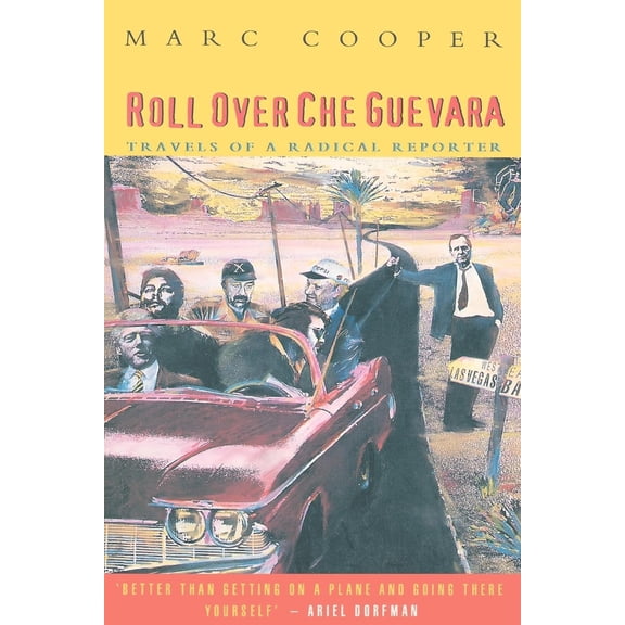 Pre-Owned Haymarket: Roll Over Che Guevara: Travels of a Radical Reporter (Paperback)