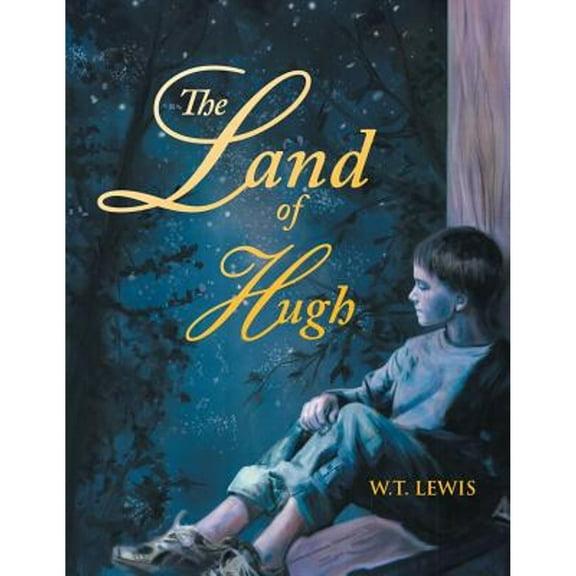 The Land of Hugh (Paperback) by W T Lewis