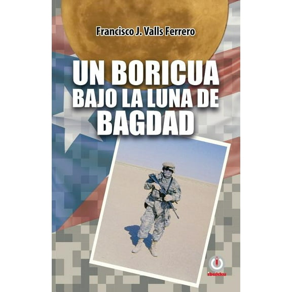 Un boricua bajo la luna de Bagdad (Paperback)
