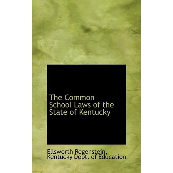 The Common School Laws of the State of Kentucky (Hardcover)