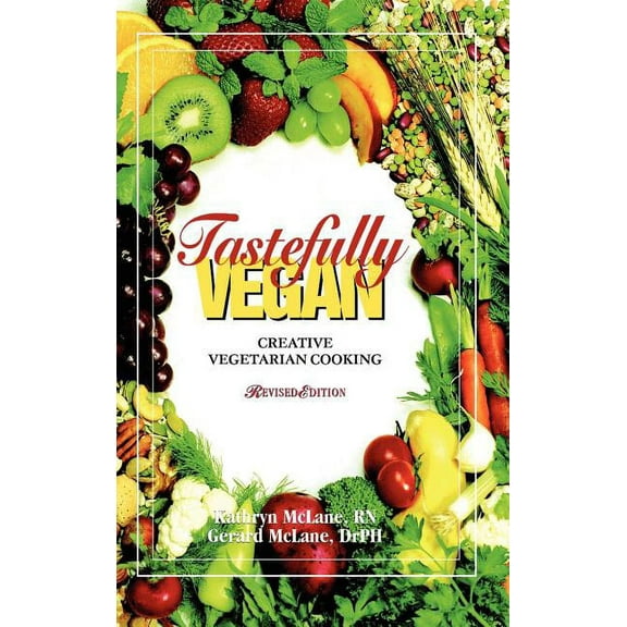 Tastefully Vegan: Creative Vegetarian Cooking, (Hardcover)
