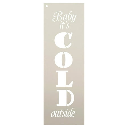Baby It's Cold Outside Stencil by StudioR12 | Winter Vertical Word Art - Reusable Mylar Template | Use on a Wall, Canvas, Boards | Etching, Chalk | Use for Journaling - DIY Home Decor - SELECT (Best Cold Email Template)