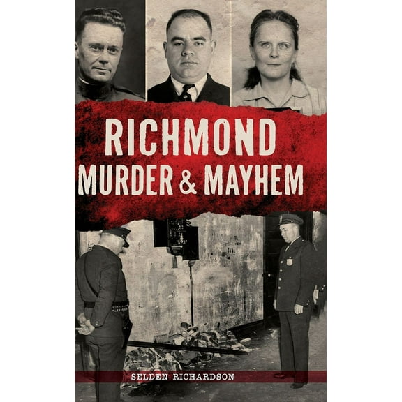 Murder & Mayhem: Richmond Murder & Mayhem (Hardcover)