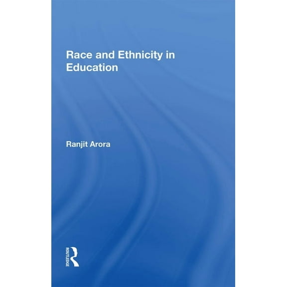 Race and Ethnicity in Education, (Paperback)