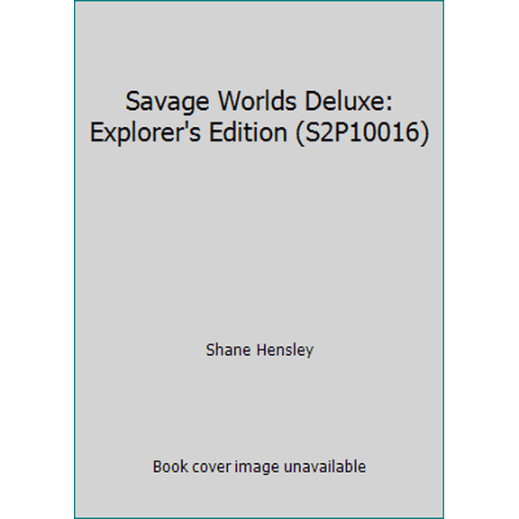 Pre-Owned Savage Worlds Deluxe: Explorer's Edition (S2P10016) (Unknown) 1937013200 9781937013202