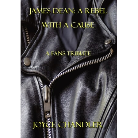 James Dean: a Rebel with a Cause - eBook