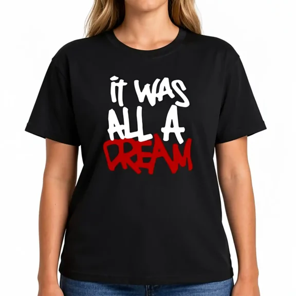 Women's Graphic T-Shirt, It Was All a Dream Quote, Cotton Crew Neck Short Sleeve Casual Tee