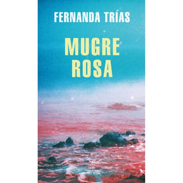 Libro Mugre Rosa Tapa Blanda, Autor Fernanda Trias, Editorial Literatura Random House