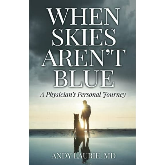 Pre-Owned When Skies Aren't Blue: A Physician's Personal Journey Paperback