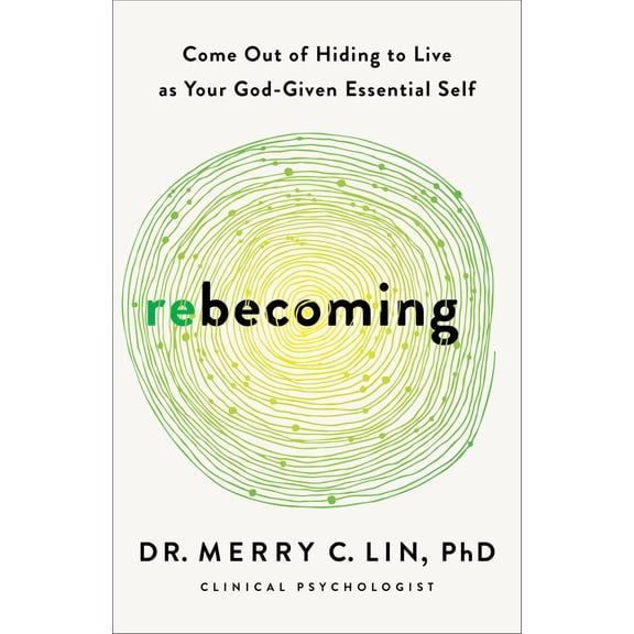 Pre-Owned Rebecoming: Come Out of Hiding to Live as Your God-Given Essential Self (Paperback)