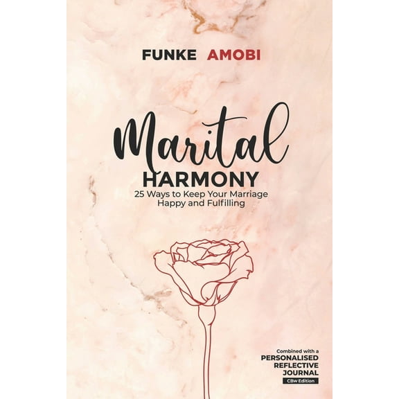 Marital Harmony: Marital Harmony: 25 Ways to Keep Your Marriage Happy and Fulfilling (Paperback)