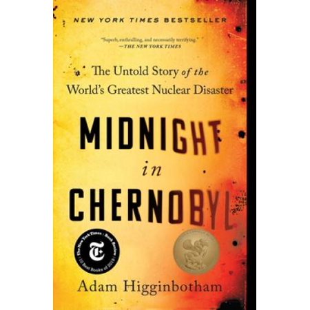 Midnight in Chernobyl: The Untold Story of the World's Greatest Nuclear Disaster, Pre-Owned (Paperback)