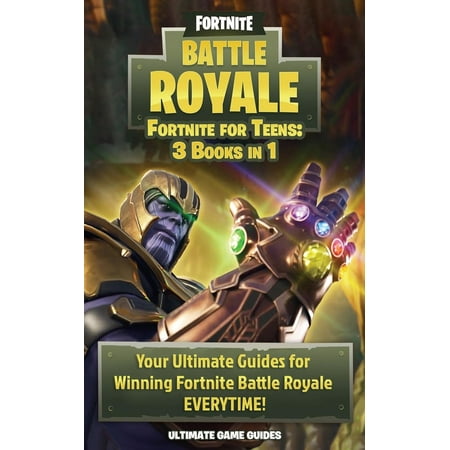 fortnite for teens the complete 3 book bundle your ultimate guides for winning fortnite battle royale everytime walmart com - fortnite book author