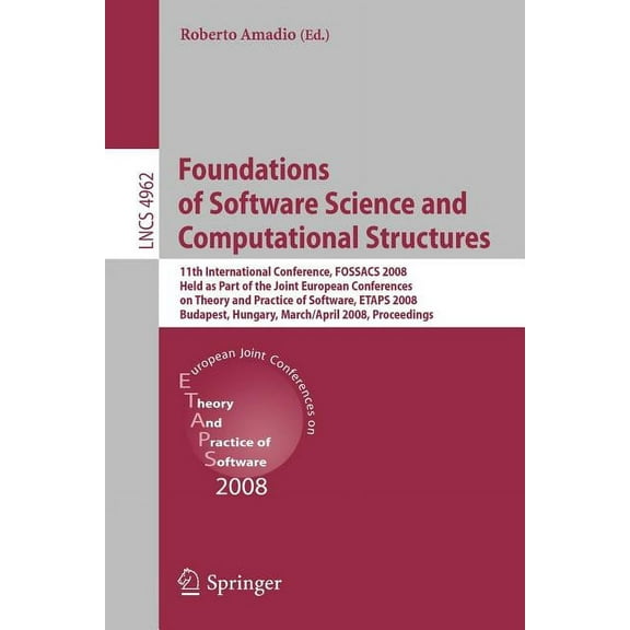 Foundations of Software Science and Computational Structures: 11th International Conference, Fossacs 2008, Held as Part , (Paperback)
