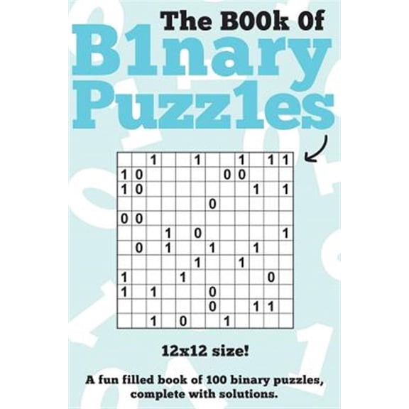 Pre-Owned The Book Of Binary Puzzles: 12x12: 100 12x12 binary puzzles, complete with solutions Paperback