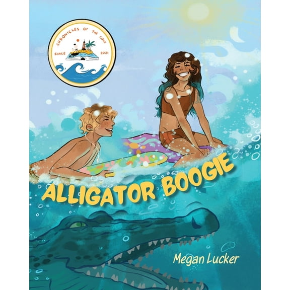 Chronicles of the Cove Alligator Boogie, Book 1, (Paperback)