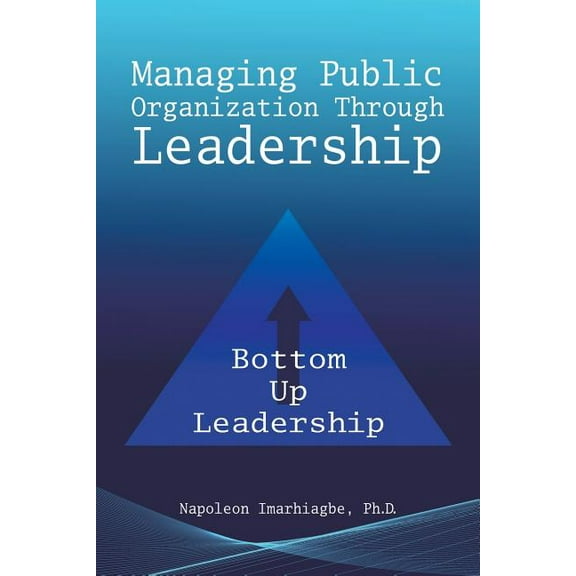 Managing Public Organization Through Leadership (Paperback)