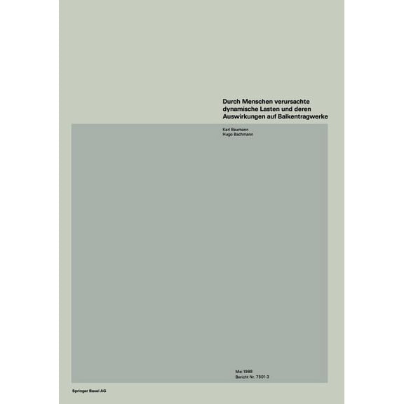 Durch Menschen Verursachte Dynamische Lasten Und Deren Auswirkungen Auf Balkentragwerke, (Paperback)