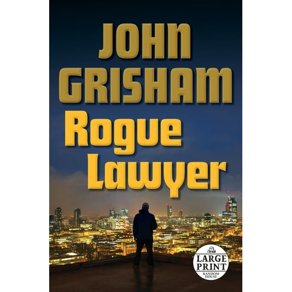 Rogue Lawyer : A Novel