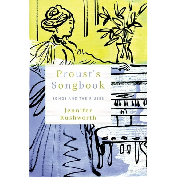 Sound in History Proust's Songbook: Songs and Their Uses, (Hardcover)