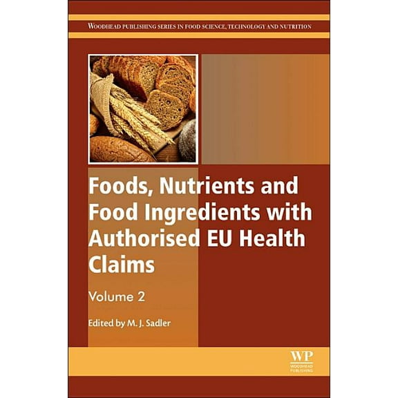 Woodhead Publishing Food Science, Techno Foods, Nutrients and Food Ingredients with Authorised EU Health Claims: Volume 2, (Hardcover)