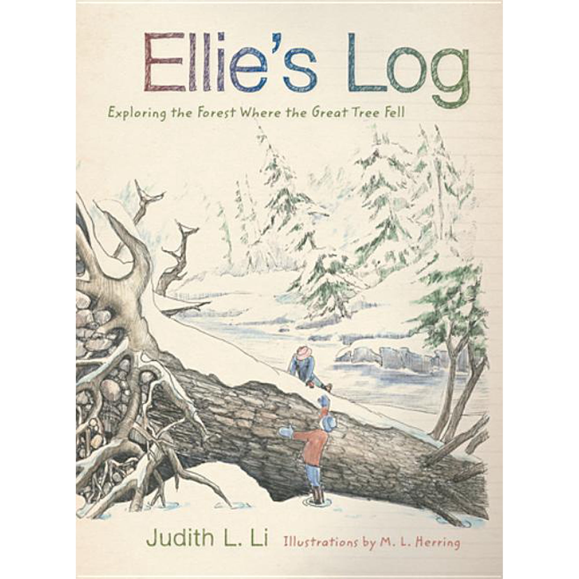 Ellie s Log: Exploring the Forest Where the Great Tree Fell (Paperback)