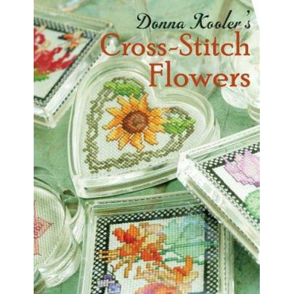 Pre-Owned Donna Kooler's Cross-Stitch Flowers (Hardcover) 1579909841 9781579909840