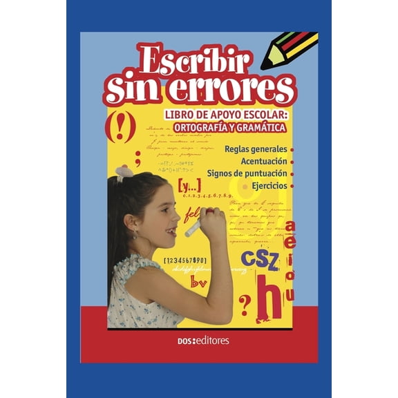 Escribir Sin Errores: libro de apoyo escolar: ortografÃ­a y gramÃ¡tica, (Paperback)