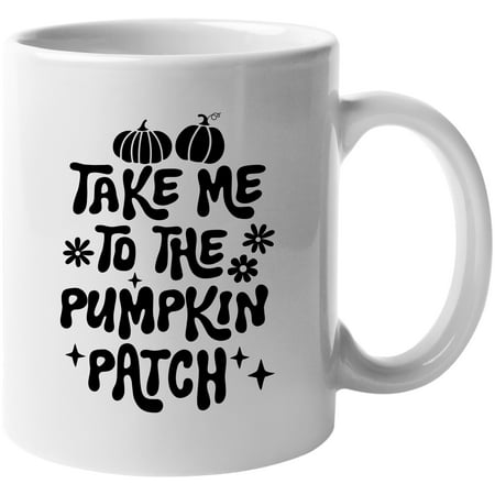 

Take Me to the Pumpkin Patch Autumn or Fall Merch Gift White 11oz Ceramic Mug