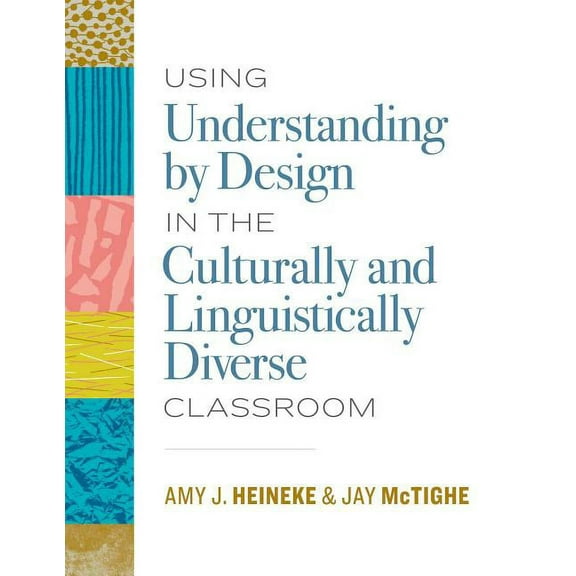 Using Understanding by Design in the Culturally and Linguistically Diverse Classroom, (Paperback)