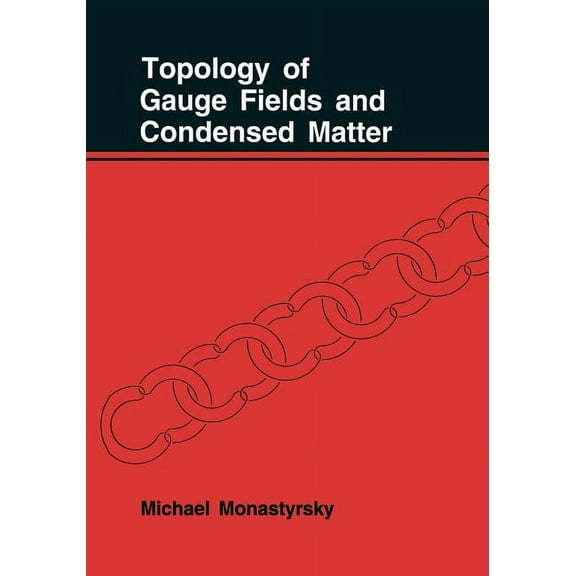Topology of Gauge Fields and Condensed Matter, (Paperback)