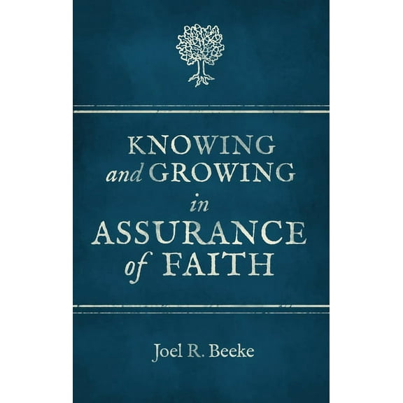 Knowing and Growing in Assurance of Faith (Paperback)