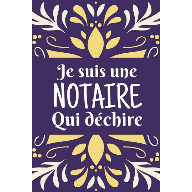 Je Suis Une Notaire Qui Dechire Un Carnet De Notes Intime Drole Pour Notaire Femme Juriste Idee Cadeau Original Anniversaire Remerciement Appreciation Collegue Travail Paperback Walmart Com Walmart Com Je Suis Une Notaire Qui Dechire Un Carnet De Notes Intime Drole Pour Notaire Femme Juriste Idee Cadeau Original Anniversaire Remerciement Appreciation Collegue Travail Paperback Walmart Com Walmart Com