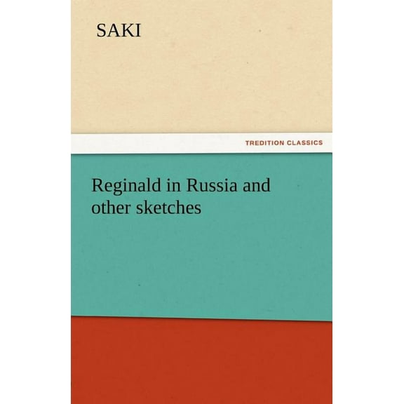 Reginald in Russia and Other Sketches (Paperback)