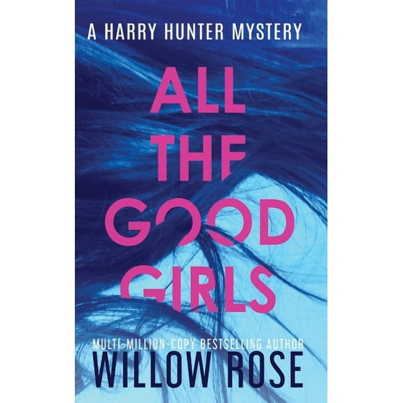 Harry Hunter Mystery All the Good Girls, Book 1, (Hardcover)