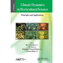 Climate Dynamics in Horticultural Science, Volume One: The Principles and Applications, (Paperback)