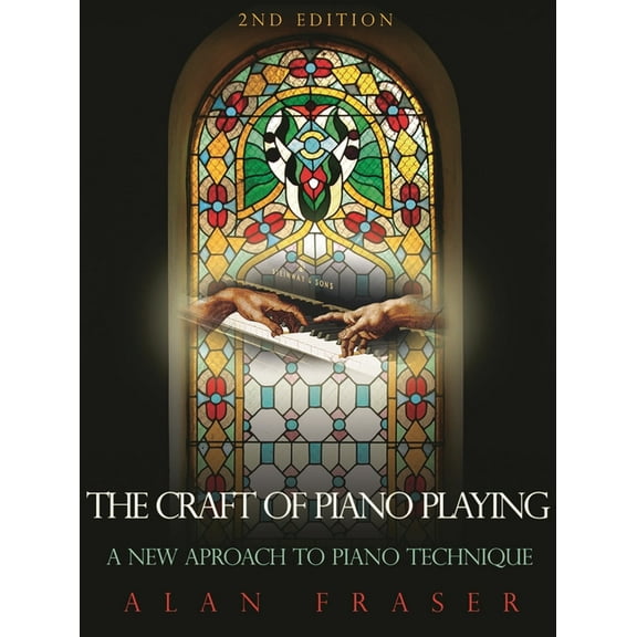 Craft of Piano Playing: A New Approach to Piano Technique, (Hardcover)